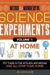 Book cover for Weird & Wonderful Science Experiments, Volume 1: At Home