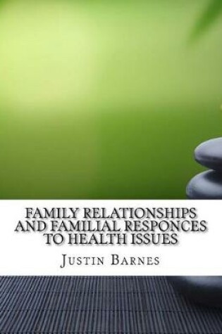 Cover of Family Relationships and Familial Responces to Health Issues