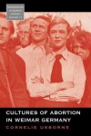 Book cover for Cultures of Abortion in Weimar Germany