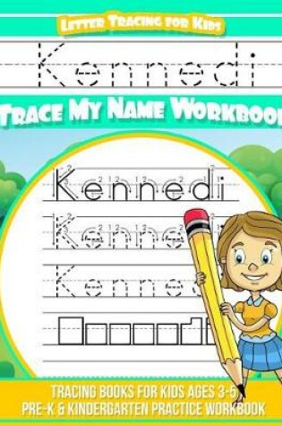 Cover of Kennedi Letter Tracing for Kids Trace My Name Workbook
