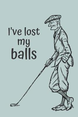 Book cover for I've Lost my Balls