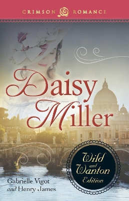 Book cover for Daisy Miller: The Wild and Wanton Edition