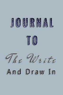 Book cover for Journal To Write And Draw In