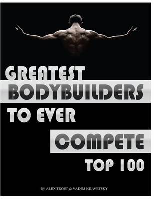 Book cover for Greatest Bodybuilders to Ever Compete