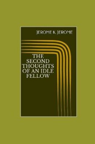 Cover of Second Thoughts of an Idle Fellow illustrated