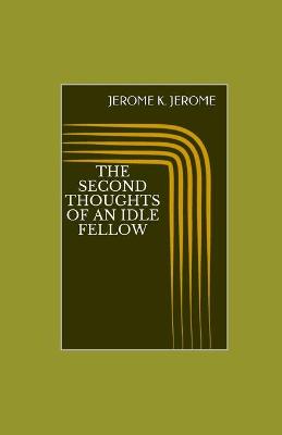 Book cover for Second Thoughts of an Idle Fellow illustrated