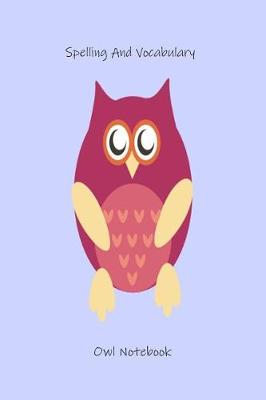 Book cover for Spelling and Vocabulary Owl Notebook