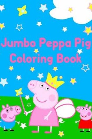 Cover of Jumbo Peppa Pig Coloring Book