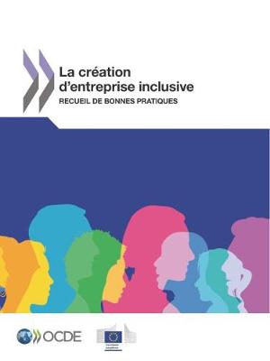 Book cover for D�veloppement �conomique Et Cr�ation d'Emplois Locaux (Leed) La Cr�ation d'Entreprise Inclusive Recueil de Bonnes Pratiques