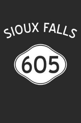 Cover of South Dakota Gift - Area Code Sioux Falls Journey Diary - Sioux Falls Notebook - South Dakota Travel Journal