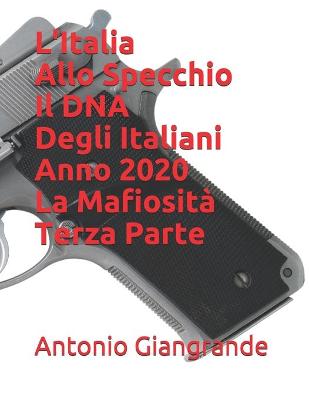 Cover of L'Italia Allo Specchio Il DNA Degli Italiani Anno 2020 La Mafiosità Terza Parte