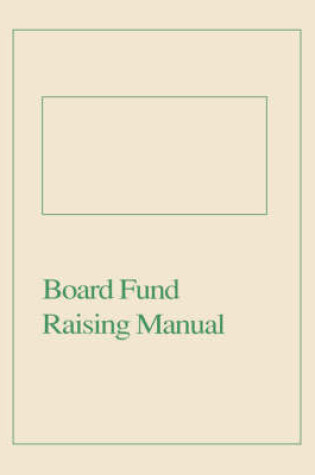 Cover of Board Fund Raising Manual