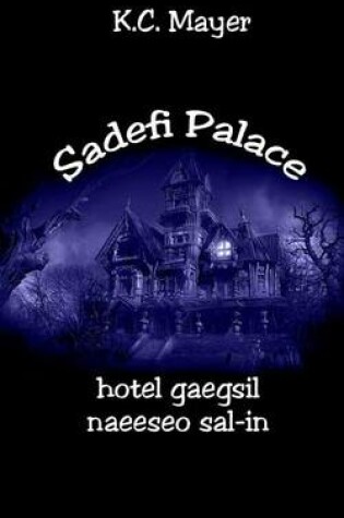 Cover of Sadefi Palace Hotel Gaegsil Naeeseo Sal-In