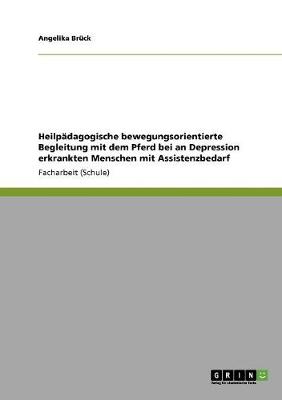 Book cover for Heilpadagogische bewegungsorientierte Begleitung mit dem Pferd bei an Depression erkrankten Menschen mit Assistenzbedarf