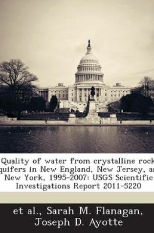 Cover of Quality of Water from Crystalline Rock Aquifers in New England, New Jersey, and New York, 1995-2007