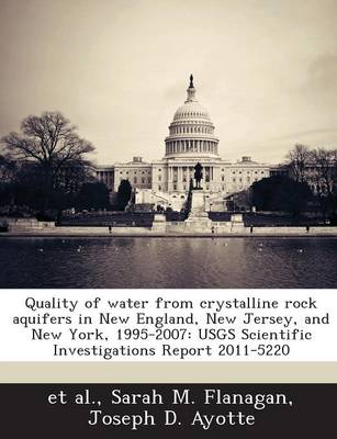 Book cover for Quality of Water from Crystalline Rock Aquifers in New England, New Jersey, and New York, 1995-2007