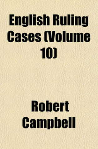 Cover of English Ruling Cases (Volume 10)