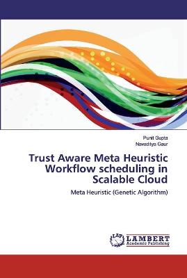 Book cover for Trust Aware Meta Heuristic Workflow scheduling in Scalable Cloud