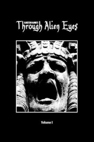 Cover of Through Alien Eyes Volume I