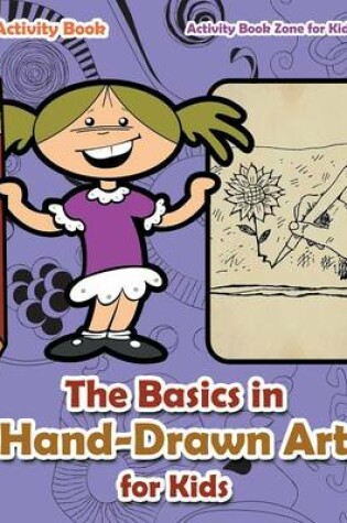 Cover of The Basics in Hand-Drawn Art for Kids Activity Book