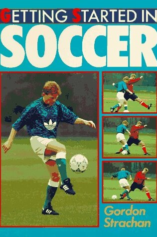 Cover of Getting Started in Soccer