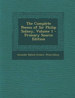 Book cover for The Complete Poems of Sir Philip Sidney, Volume 1 - Primary Source Edition