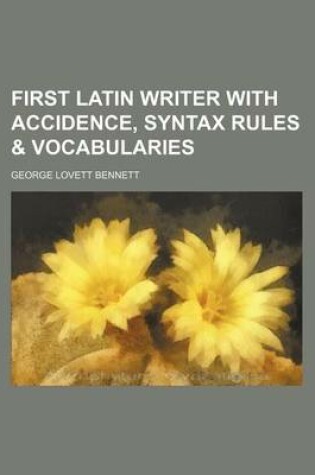 Cover of First Latin Writer with Accidence, Syntax Rules & Vocabularies