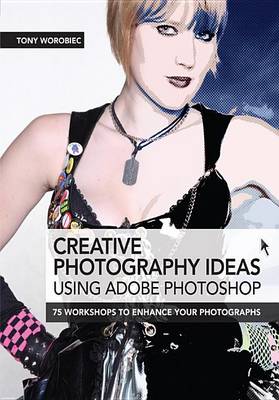 Book cover for Creative Photography Ideas Using Adobe Photoshop