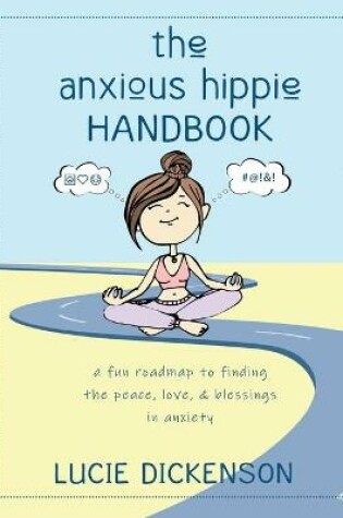 Cover of The Anxious Hippie Handbook