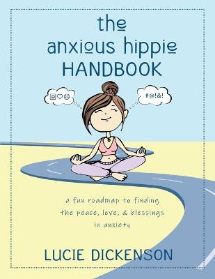 Book cover for The Anxious Hippie Handbook