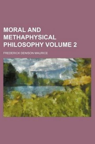 Cover of Moral and Methaphysical Philosophy Volume 2