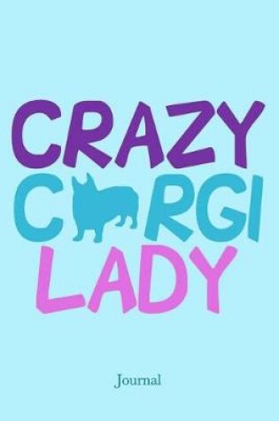 Cover of Crazy Corgi Lady Journal