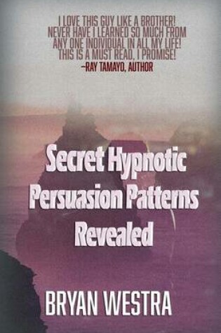 Cover of Secret Hypnotic Persuasion Patterns Revealed