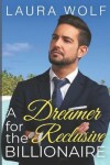 Book cover for A Dreamer for the Reclusive Billionaire