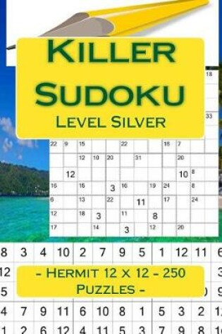 Cover of Killer Sudoku - Hermit 12 X 12 -250 Puzzles - Level Silver