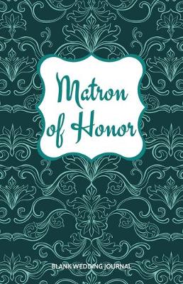 Book cover for Matron of Honor Small Size Blank Journal-Wedding Planner&To-Do List-5.5"x8.5" 120 pages Book 2