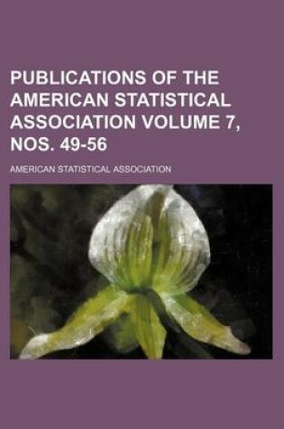 Cover of Publications of the American Statistical Association Volume 7, Nos. 49-56