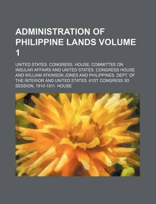 Book cover for Administration of Philippine Lands Volume 1