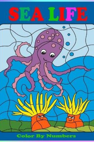 Cover of Sea Life Color By Numbers