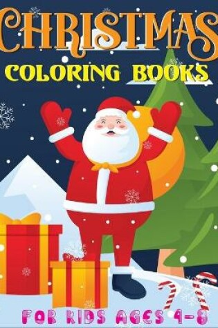 Cover of Christmas Coloring Books For Kids Ages 4-8