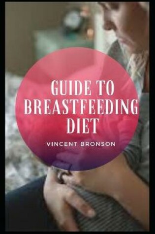 Cover of Guide to Breastfeeding Diet