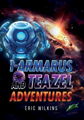 Book cover for I-Armarus and Teazel Adventures