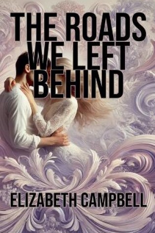 Cover of The Roads We Left Behind