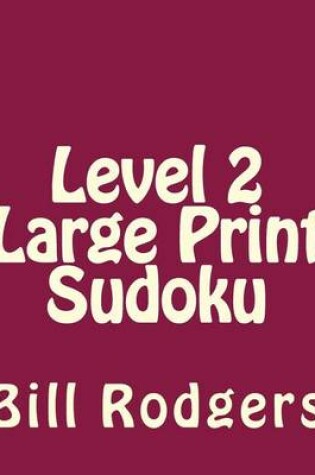 Cover of Level 2 Large Print Sudoku