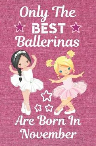 Cover of Only The Best Ballerinas Are Born In November