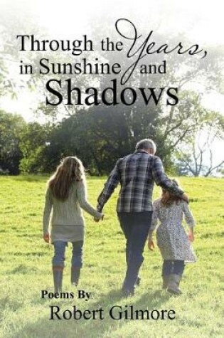 Cover of Through the Years, in Sunshine and Shadows