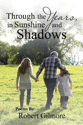 Book cover for Through the Years, in Sunshine and Shadows