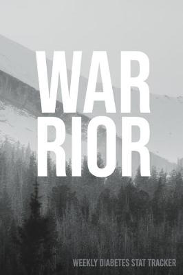 Book cover for Warrior - Weekly Diabetes Stat Tracker