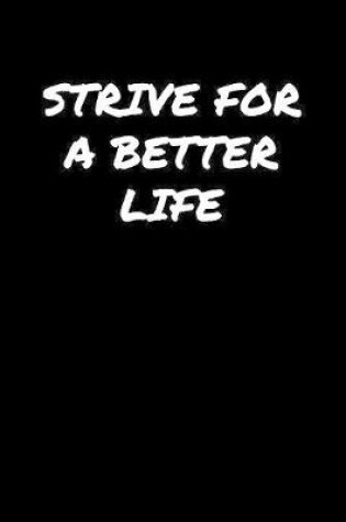 Cover of Strive For A Better Life