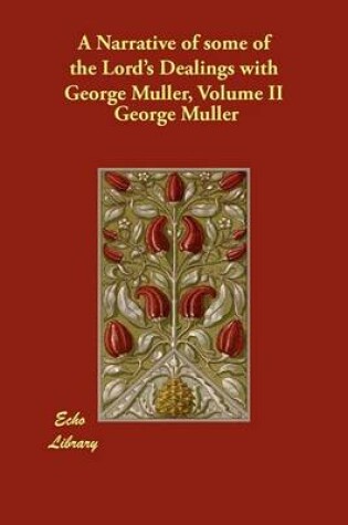 Cover of A Narrative of some of the Lord's Dealings with George Muller, Volume II